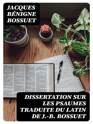 cover image of Dissertation sur les psaumes traduite du latin de J.-B. Bossuet